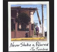 Tin Teardrop - Never Shake a Polaroid [Import]