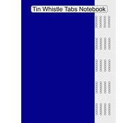 Tin Whistle Tabs Notebook: 100 Blank Sheet Music Pages for Irish Tin Whistle 8.5x11 inches Blue Cover