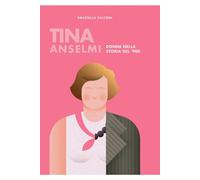 Tina Anselmi: passione per la democrazia (Donne italiane nella storia del '900)