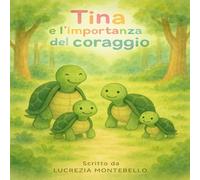 Tina e l’importanza del coraggio (I tesori di Tina)