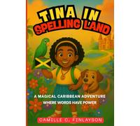 TINA IN SPELLING LAND: A MAGICAL CARIBBEAN ADVENTURE WHERE WORDS HAVE POWER