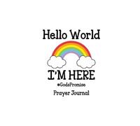 Tina J Pearson Hello World, I'm Here Prayer Journal (Tapa blanda)