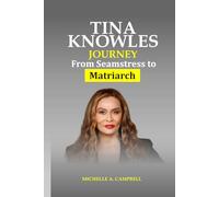 Tina Knowles Journey From Seamstress to Matriarch