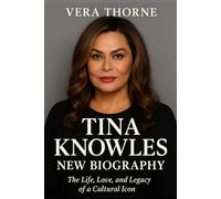 Tina Knowles New Biography 2025: The Life, Love, and Legacy of a Cultural Icon