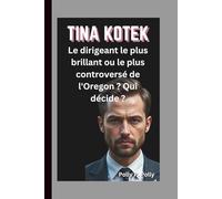 TINA KOTEK: Le dirigeant le plus brillant ou le plus controversé de l'Oregon ? Qui décide ?