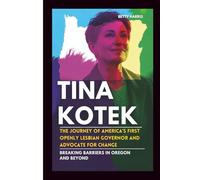 TINA KOTEK: The Journey Of America’s First openly lesbian governor and advocate for change: Breaking Barriers In Oregon And Beyond