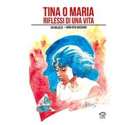 Tina o Maria. Riflessi di una vita (Milazzo)