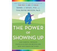 Tina Payne Bryson Daniel J. Siegel, MD The Power of Showing Up (Tapa blanda)