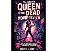 Tina Romero's Queen of the Dead Movie Review: Inside the Queer Zombie Apocalypse: Behind the Scenes, Characters, and Cultural Impact of Tina Romero’s Landmark Film