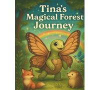Tina’s magical forest Journey: A Gentle Story to Read and Color Together