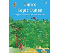 Tina’s Topic Tunes 3-8s: Sing your way around the world with Tina