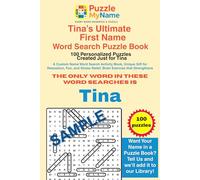 Tina’s Ultimate First Name Word Search Puzzle Book - 100 Personalized Puzzles Created Just for Tina: A Custom First Name Word Search Activity Book, ... Relief, Brain Exercise that Strengthens