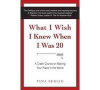 Tina Seelig What I Wish I Knew When I Was 20 (Tapa blanda) (Importación USA)