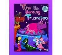 Tina The Dancing Triceratops: Triple Threat Part 1