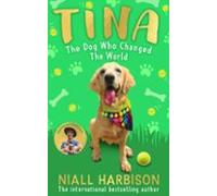 Tina: The Dog Who Changed The World (childrens Edition) (ebook)