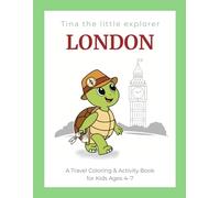 Tina the Little Explorer: London: A Travel Coloring and Activity Book for Kids Ages 4-7 (Tina the Little Explorer - Travel Adventures)
