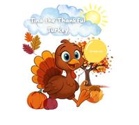Tina the Thankful Turkey: The true meaning of Thanksgiving