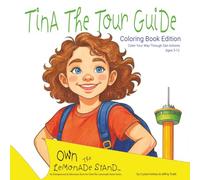 Tina The Tour Guide Coloring Book: This coloring book features scenes from the picture book Tina the Tour Guide (Own The Lemonade Stand)