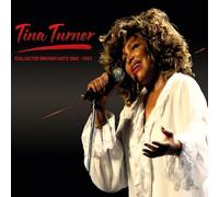 TINA TURNER - COLLECTED BROADCASTS 1962-1993