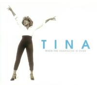 TINA TURNER - TINA TURNER WHEN THE HEARTACHE IS OVER 1999