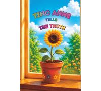 Tinc Anne Tells The Truth: A Heartwarming Story About Honesty, Courage, and Making Things Right: 4 (The Tinc Anne Childrens Educational Series)