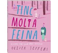 Tinc molta feina: Un àlbum de l'Oliver Jeffers sobre la gestió del temps i la cultura de la pressa. (Álbumes)