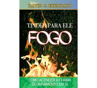 TINDER PARA O FOGO DELE: COMO ACENDER A CHAMA DO RENASCIMENTO EM TI