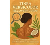 Tinea Versicolor Recovery Guide: Natural Strategies to Restore Even Skin Tone and Prevent Flare-Ups