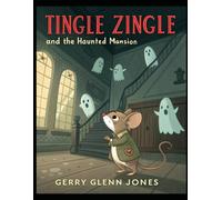 Tingle Zingle and the Haunted Mansion
