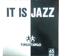 Tingo Tango , - It Is Jazz - Hot - 120.07.360
