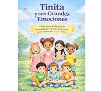 Tinita y Sus Grandes Emociones: Libro para Colorear sobre Emociones y Aprendizaje Socioemocional para Niños de 4 a 8 Años