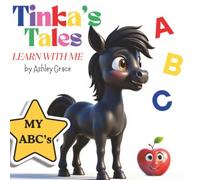 Tinka's Tales Learn with Me: A Pre-K Picture Book to Help Kids Learn Their ABC's