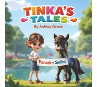 Tinka's Tales Parade of Smiles: A Colorful Children's Book That Promotes Kindness and Spreading Joy