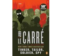 Tinker, Tailor, Soldier, Spy: A George Smiley Novel