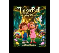 Tinkerbell and the Forest of Wonder: A Gentle Fantasy Adventure for Ages 2-5 Filled With Wonder and Magic
