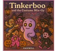 Tinkerboo and the Costume Mix-Up: A Spooky-Silly Halloween Adventure - Kids Story Book (Tinkerboo: Spooky-Silly Halloween Adventures - Kids Story Book)