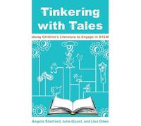 Tinkering with Tales: Using Children's Literature to Engage in STEM