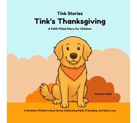 Tink's Thanksgiving: A heartwarming Story about Gratitude, Friendship, and Giving (Tink Stories)