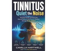 Tinnitus - Quiet the Noise: A Practical Guide to Reduce Ringing in the Ears and give Tinnitus Relief with Somatic Exercises, Breathwork, Jaw Tension, ... and Habituation (BodyMindBalance Books)