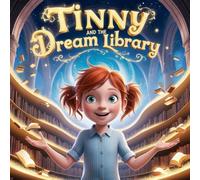 Tinny and the Dream Library: A Magical Journey Through Stories, Stars, and Dreams (Baby Book Mommy & Me Memories)
