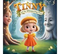 Tinny and the Whispering Tree: A Magical Forest Adventure Full of Secrets and Wonder (The Magical Journeys of Tinny)