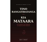 Tino Rangatiratanga - Kia Mataara: On Freedom and Vigilance in Aotearoa New Zealand