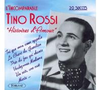 Tino Rossi - L' Incomparable Tino Rossi: Histories d'Amour