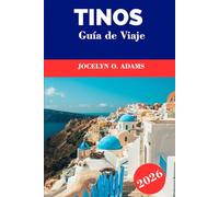 Tinos Guía de Viaje 2026: Vive el alma de las Cícladas: pueblos de mármol, senderos en colinas, sitios de peregrinación, playas escondidas y la verdadera vida isleña griega