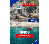 TINOS Guide de voyage 2026: Explorez des villages charmants, des églises historiques, des plages pittoresques, une cuisine locale et des conseils pratiques pour votre escapade sur une île grecque