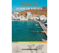 TINOS GUIDE DE VOYAGE 2026: Les Cyclades authentiques, un joyau caché : plages isolées, villages traditionnels, sentiers de randonnée et lieux de pèlerinage spirituel