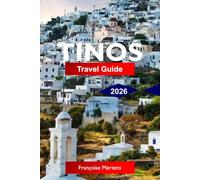 Tinos Travel Guide 2026: Discover Sacred Pilgrimage Sites, Marble Villages, Aegean Beaches, Scenic Hiking Trails and Authentic Cycladic Island Experiences