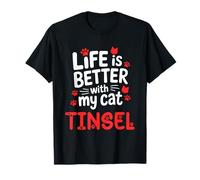Tinsel con Nombre de Gato Life Is Better with My Cat Tinsel Camiseta
