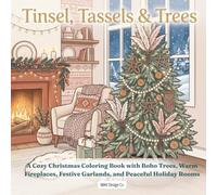 Tinsel, Tassels & Trees: A Cozy Christmas Coloring Book with Boho Trees, Warm Fireplaces, Festive Garlands, and Peaceful Holiday Rooms