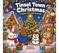 Tinsel Town Christmas: Festive Fun with Friends: My First Christmas Coloring Book for Toddlers ages 2-5, Cozy Holiday Picture Book